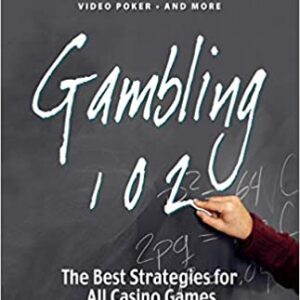 Gambling 102: The Best Strategies for All Casino Games Paperback GETT Part CQB133, the best strategies for all casino games.