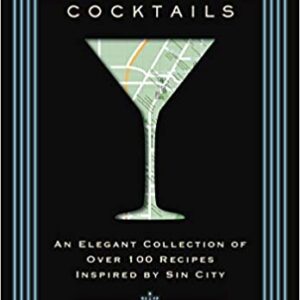 The cover of Las Vegas Cocktails: Over 100 Recipes Inspired by Sin City (City Cocktails) Hardcover. GETT Part CQB139.