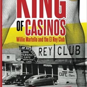 The cover of the book "The King of Casinos: Willie Martello and The El Rey Club First Edition. GETT Part CQB149".