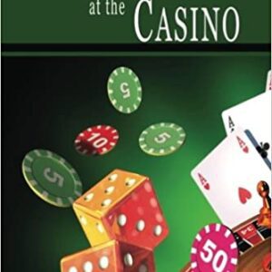 Winning at the Casino: Gambling Strategies to Consistently Win at Las Vegas Casino Games or How to Win at Playing Roulette, Slots, Blackjack, Craps & Baccarat–Win at Playing Online Casino Games, too! Paperback