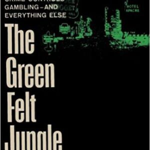 The cover of The Green Felt Jungle Paperback.