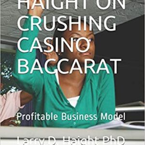 The cover of the HAIGHT ON CRUSHING CASINO BACCARAT: Profitable Business Model (Haight on crushing casino table games) Paperback, GETT Part CQB157.