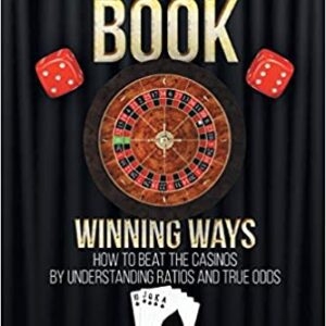 It's in the Book: Winning Ways - How to Beat the Casinos Paperback – January 25, 2020 is in the book winning ways.