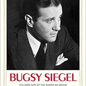 The cover of Bugsy Siegel: The Dark Side of the American Dream (Jewish Lives) Hardcover – February 9, 2021.