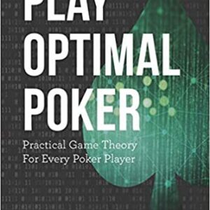 Play Optimal Poker: Practical Game Theory for Every Poker Player Paperback by Andrew Broncos.