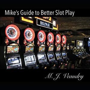 Mike's Guide to Better Slot Play Paperback – November 6, 2011 cover art.
