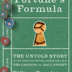 Fortune's Formula: The Untold Story of the Scientific Betting System That Beat the Casinos and Wall Street Paperback – Illustrated