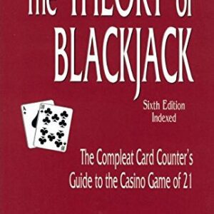 The Theory of Blackjack: The Complete Card Counter's Guide to the Casino Game of 21 (6th Edition, Indexed) Paperback – Illustrated, by Peter Griffin.