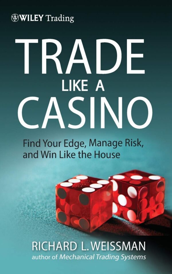 Trade Like a Casino: Find Your Edge, Manage Risk, and Win Like the House Hardcover is a great product.